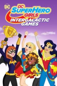 DC Super Hero Girls: Intergalactic Games แก๊งค์สาว ดีซีซูเปอร์ฮีโร่: ศึกกีฬาแห่งจักรวาล