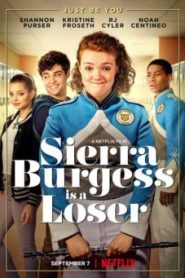Sierra Burgess Is a Loser (2018) เซียร์รา เบอร์เจสส์ แกล้งป๊อปไว้หารัก