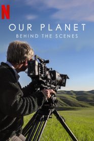 Our Planet Behind the Scenes (2019) เบื้องหลัง โลกของเรา