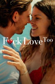 F.ck Love Too (2022) รักห่วยแตก… อีกแล้ว