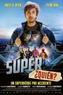 Superwho- (Super-héros malgré lui) (2021) ซูเปอร์ฮู ฮีโร่ ฮีรั่ว